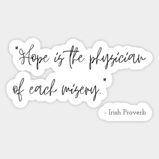 An Irish Proverb about Hope Sticker